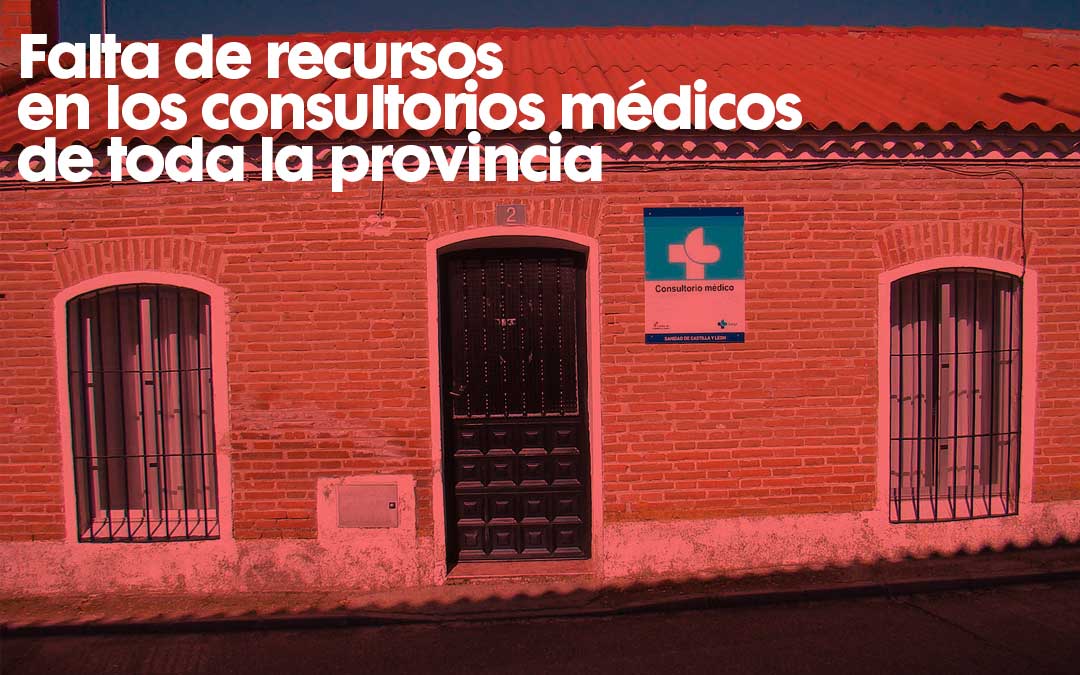 El PSOE reitera su preocupación por la falta de recursos en los consultorios médicos  de toda la provincia