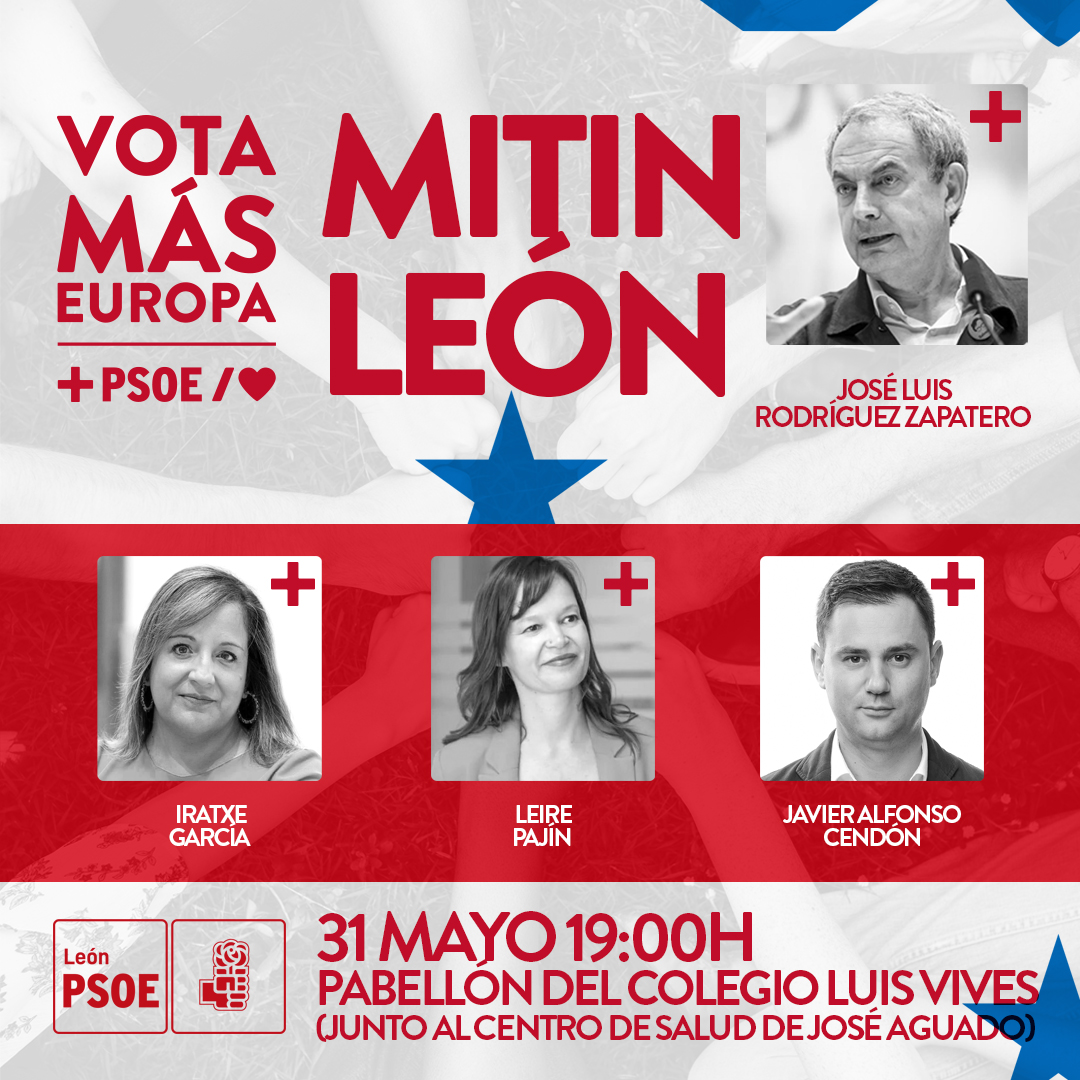 Zapatero apadrina el acto central de la campaña a las elecciones europeas en León y respalda el programa socialista